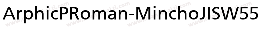 ArphicPRoman-MinchoJISW55-Blk Regul字体转换